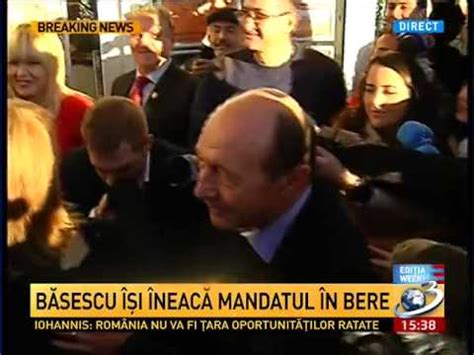 Traian B Sescu I Neac Mandatul N Bere Hd Youtube