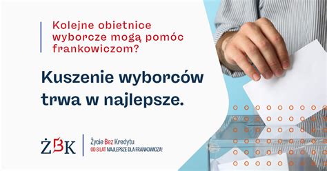 Kolejne Obietnice Wyborcze Mog Pom C Frankowiczom Kuszenie Wyborc W