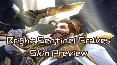 League Of Legends Bright Sentinel Graves Skin Preview Youtube