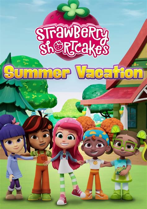 Strawberry Shortcakes Summer Vacation Streaming