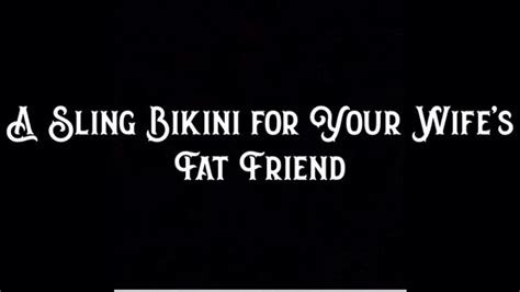 A Sling Bikini For Your Wife S Fat Friend Jackie Synn Clips Sale