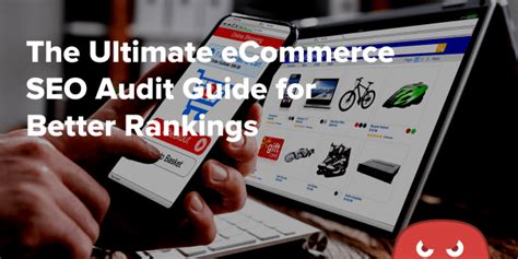 The Ultimate ECommerce SEO Audit Guide For Better Rankings The HOTH