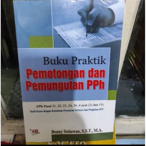 Jual Buku Praktik Pemotongan Dan Pemungutan Pph By Benny Setiawan