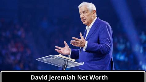 What Is The Net Worth Of David Jeremiah In 2024