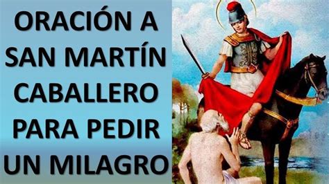 ORACIÓN A SAN MARTÍN CABALLERO PARA PEDIR UN MILAGRO ORACION Y PAZ