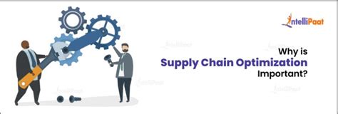 Supply Chain Optimization: Meaning, Importance & Benefits