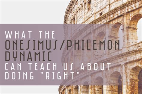 What the Onesimus/Philemon Dynamic Can Teach Us About Doing “Right” - Read John Pace