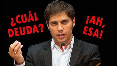 Kicillof Admite Que Dejaron Una Deuda De 200 Mil Millones De DÓlares