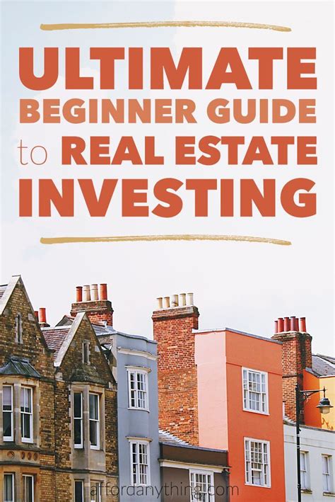 4 The Ultimate Beginner Guide To Real Estate Investing Real Estate