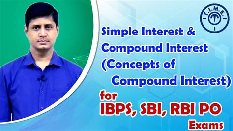 Simple Interest And Compound Interest Concepts Of Compound Interest For Ibps Sbi Rbi Po Exams