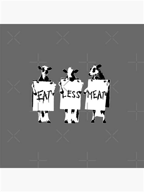 Cows Say Eat Less Meat Poster For Sale By Shanestillz Redbubble