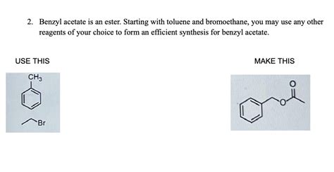 Solved Benzyl Acetate Is An Ester Starting With Toluene Chegg