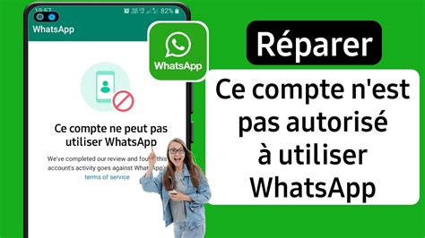 Comment réparer ce compte n est pas autorisé à utiliser WhatsApp