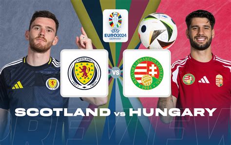 Scotland Vs Hungary Live Streaming Tv Channel Kick Off Time Where