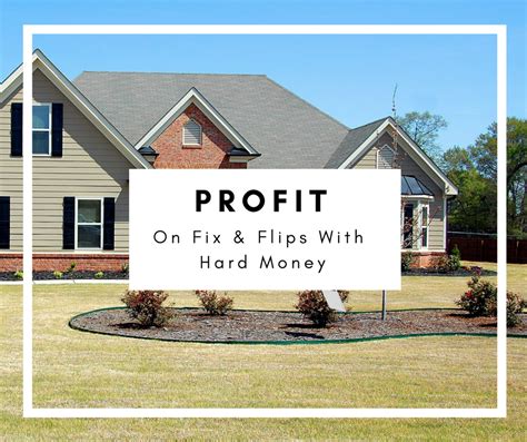 How To Make A Profit Flipping Homes Using Hard Money Loans