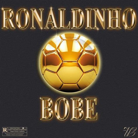 El Bobe Kilvertz Ronaldinho Lyrics Genius Lyrics