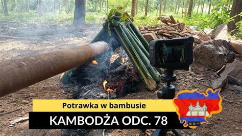 Kambodża Potrawka w bambusie odc 78 YouTube