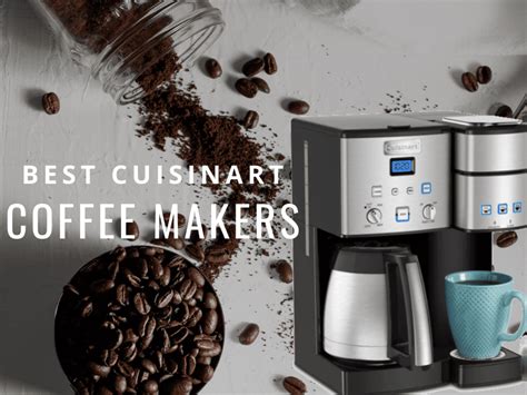 Top Cuisinart Coffee Makers Of 2023 A Beginners Review Of Cuisinarts