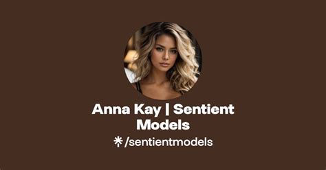 Anna Kay Sentient Models Twitter Instagram Facebook Linktree