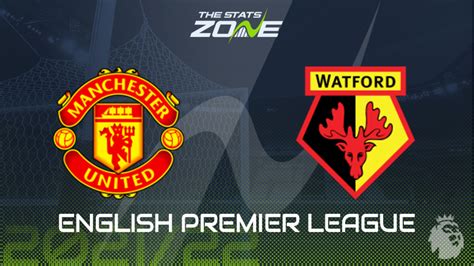 Man Utd vs Watford Preview & Prediction - The Stats Zone