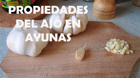 Propiedades Del Ajo En Ayunas Beneficios Del Ajo En Ayunas Para La