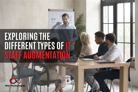 Exploring The Different Types Of It Staff Augmentation