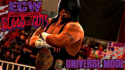 Ecw Blood Guts Universe Mode Ep Youtube