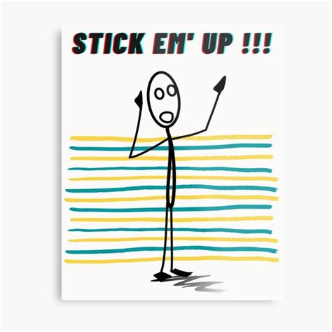 Stick Em Up Wall Art | Redbubble