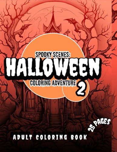 Spooky Scenes Adult Halloween Coloring Adventure 2 By Athur J Clark Goodreads