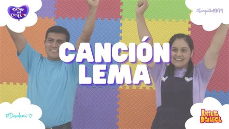 Canción Lema Desde mi corazón YouTube