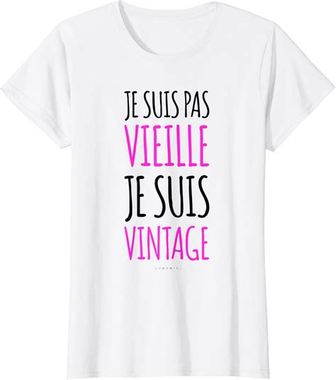 Femme Tee Shirt Humour Je Suis Vintage Phrase Drole Humoristique T