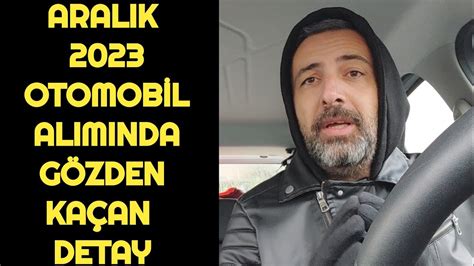 ARALIK 2023 OTOMOBİL ALIMINDA GÖZDEN KAÇAN DETAY 2024 YILI PAZAR