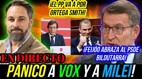 ATAQUE TOTAL DEL PP A VOX BLANQUEO A PSOE Y BILDU Y MILEI VUELVE LOCOS