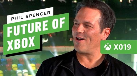 Phil Spencer On The Future Of Xbox Ign Live X019 Youtube