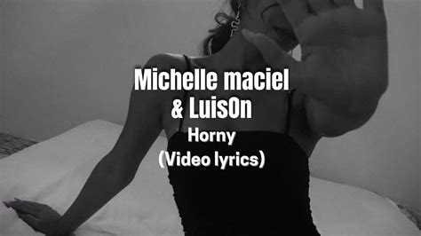 Michelle Maciel LuisOn Horny Video Lyrics YouTube