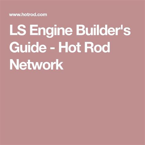 LS Engine Builder S Guide Hot Rod Network Ls Engine Hot Rods Chevy Ls Engine