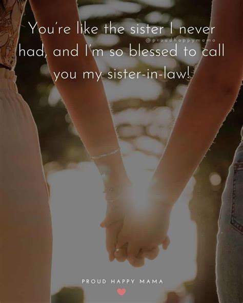 These Best Sister In Law Quotes Will Warm Your Heart As They Remind You How Special The Addition