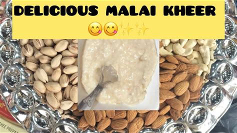 Delicious Kheer Recipe Malai Kheer Youtube