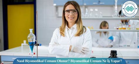 Nasıl Biyomedikal Uzmanı Olunur Biyomedikal Uzmanı Ne İş Yapar