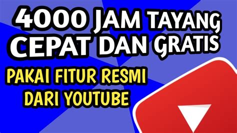 CARA KEJAR 4000 JAM TAYANG YOUTUBE PALING CEPAT PAKAI FITUR RESMI DARI