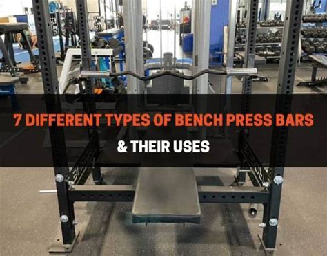 7 Different Types Of Bench Press Bars And Their Uses