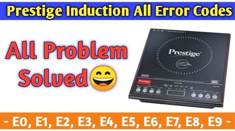 Prestige Induction Cooktop Error Codes Induction Cooktop All Error