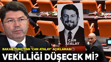 Bakan Tunç tan Can Atalay açıklaması Vekilliği düşecek mi