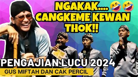 GUS MIFTAH DAN CAK PERCIL PENGAJIAN PALING LUCU SOAL DEBAT PRESIDEN