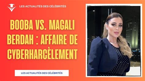 Affaire Booba Vs Magali Berdah Cyberharc Lement Et R V Lations