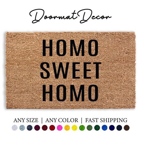 A Door Mat With The Words Homo Sweet Homo On It