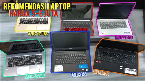 Ini Rekomendasi LAPTOP Terbaik Dengan Budget 5 6 Juta Untuk Editing