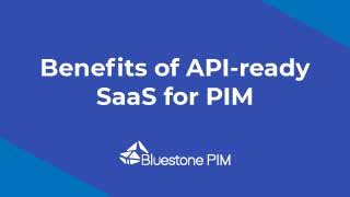 [Video] Benefits of API-ready SaaS for PIM