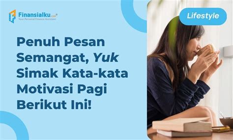 100 Kata-kata Motivasi Pagi yang Bikin Semangat Bangkit Lagi