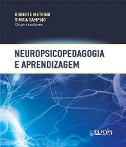 Livro Neuropsicopedagogia E Aprendizagem Parcelamento Sem Juros